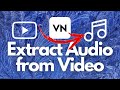 How to Extract Audio from Video in VN Video Editor App