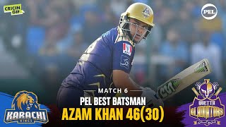 AZAM KHAN 46(30) - MATCH 6 - PEL BEST BATSMAN
