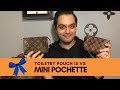 LOUIS VUITTON: TOILETRY POUCH 15 VS Mini Pochette | Which one you should choose!