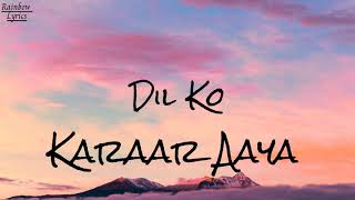 Dil Ko Karaar Aaya | Lyrics | Sidharth Shukla & Neha Sharma | Neha Kakkar & YasserDesai |