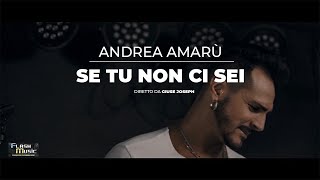 Andrea Amarù - Se tu non ci sei ( Video Ufficiale  )