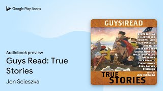 Guys Read: True Stories by Jon Scieszka · Audiobook preview