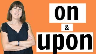 ON & UPON  |  What is the difference?  - English grammar lesson