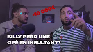 Billy perd une opé en insultant? (Amine le sauve)