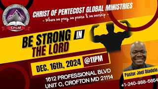 CPGM / Weekly Night Vigil Dec 16, 2024 / Be Strong In The Lord