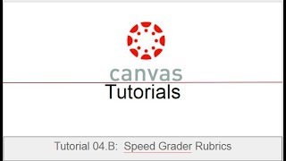 Canvas Tutorial 04.B: Rubrics