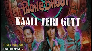 Kaali Teri Gutt - Phone Bhoot | Katrina Kaif, Ishaan, Siddhant C | Romy, Sakshi Holkar, Roy, Kumaar