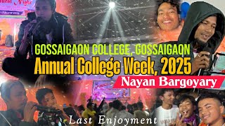 GOSSAIGAON COLLEGE ANNUAL COLLEGE WEEK 2025 🤗 ADA NAYAN BARGOYARY Live Performance 😍 Full Video 😊