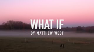 What If by Matthew West [Lyric Video]