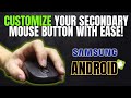 How to Customize Your Secondary Mouse Button (Android/Samsung)