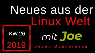 💻 Neues aus der Linux Welt - Mit Joe - KW 26 - Linux News Deutsch 💻