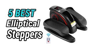 5 Best Elliptical Steppers