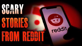 22 TRUE Scary Stories From REDDIT | True Scary Stories