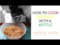 How to cook noodles with a kettle in 6 mins || a step-by-step guide || Hostel Hack