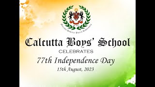 Calcutta Boys' School - Main Campus - Celebrating 77th Year Of Independence