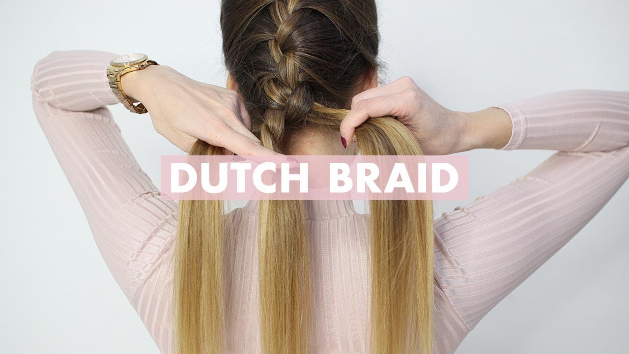 How To Dutch Braid Hair Tutorial At Ronald Wooton Blog