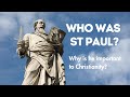 Who was St Paul - the life and contributions of Paul to Christianity