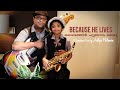 Because He Lives Cover Saxophone | Aedlyn Philemon & Philemon Manuel | Than Vazhkayal ||