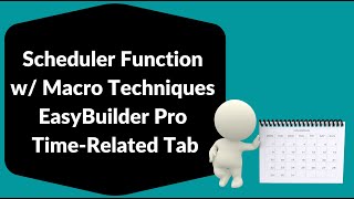 Scheduler Function w/ Macro Techniques EasyBuilder Pro Time-Related Tab