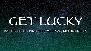 Daft Punk, Pharrell Williams, Nile Rodgers - Get Lucky (Lyrics)