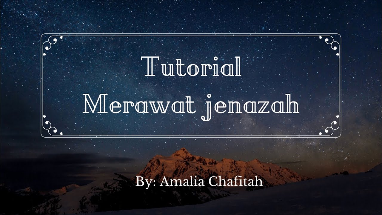 Tutorial Perawatan Jenazah | Praktik Ibadah - YouTube