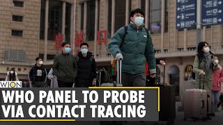 China: WHO panel to probe origins through contact tracing |Wuhan |COVID-19 |Latest World News | WION