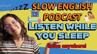 Slow English Podcast to listen -- WHILE YOU SLEEP😴