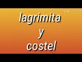 Lagrimita y costel amigos no letra