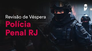 Revisão de Véspera Polícia Penal RJ