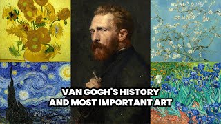 The History of Vincent van Gogh and most important Art | Biography and Art of Van Gogh