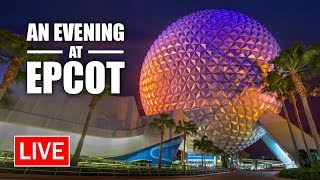 🔴 Live: An Evening at EPCOT with Food, EPCOT Forever and More! | Walt Disney World Live Stream