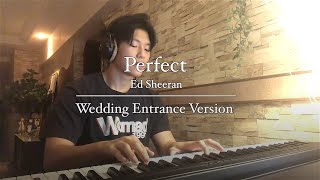 Ed Sheeran - Perfect | Wedding Entrance Version | Piano Cover by James Wong