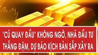 Giá vàng 9/2: “Cú quay đầu” không ngờ, nhà đầu tư thắng đậm, dự báo kịch bản sắp xảy ra