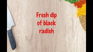 How to cook - Fresh dip of black radish