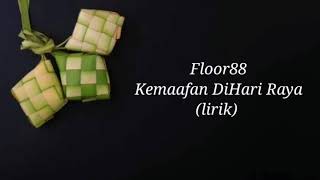 Floor88 - Kemaafan Dihari Raya Lirik