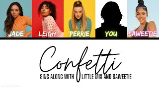 Little Mix - Confetti (feat. Saweetie) [Sing Along]