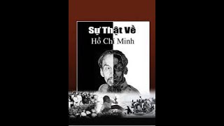 Phần 1/14: Bộ Mặt Thật Của Hồ Chí Minh - Cuộc Đấu Tranh Chống Thực Dân Pháp