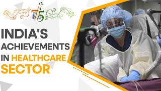 India@75: India's achievements in healthcare sector since independence
