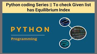 Python coding Series || To check Given list has Equilibrium Index || @datatechinfo