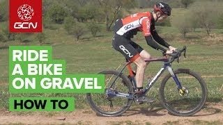 How To Ride Gravel