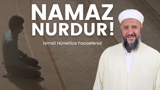 NAMAZ NURDUR !! - İsmail Hümerlice Hocaefendi