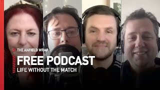 Life Without The Match | The Anfield Wrap | LFC Podcast
