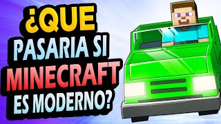 ¿Qué Pasaría Si Minecraft Fuera MODERNO?