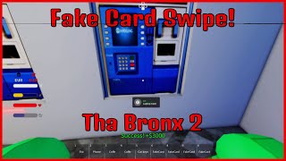 Tha Bronx 2 Fake Card Swipe!