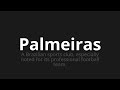 how to pronounce palmeiras