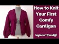 How to Knit Your First Comfy Cardigan (quick and super easy!) - So Woolly