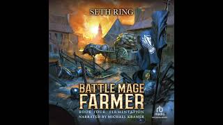 FULL AUDIOBOOK - Seth Ring - Battle Mage Farmer #4 - Fermentation - Part 2