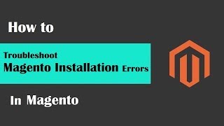 Magento 2 Beginner Class, Lesson #4 Troubleshooting Magento Installation Errors