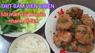 Thịt Băm chiên viên sốt mắm tỏi nhanh ngon, dễ làm.