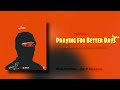 Praying For Better Days [Remix] ( feat. @Deowfive , @Elly_banz , @D3fire ) Official Audio